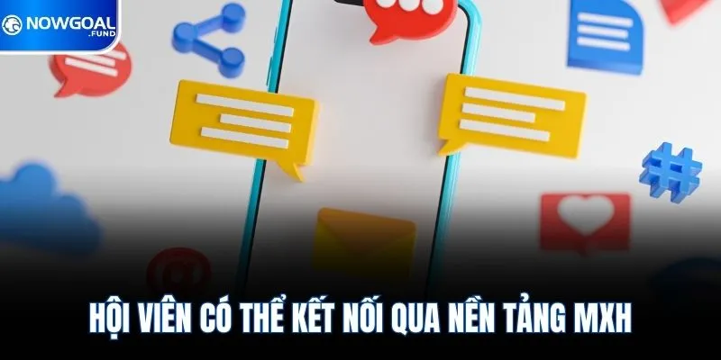 Hội viên có thể kết nối qua nền tảng MXH